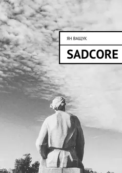 Sadcore, Ян Ващук