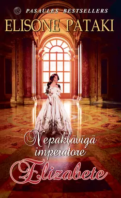 Nepakļāvīgā imperatore Elizabete, Elisone Pataki