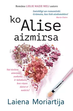 Ko Alise aizmirsa Laiena Moriartija