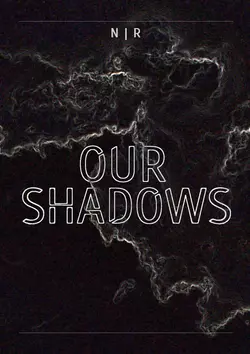 Our Shadows, N | R