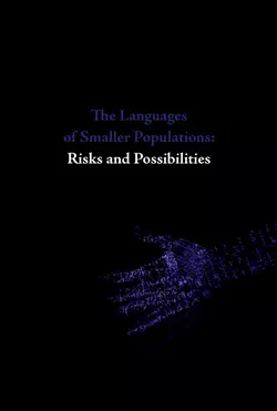 The Languages of Smaller Populations: Risks and Possibilities. Lectures from the Tallinn Conference  16–17 March 2012 Urmas Bereczki