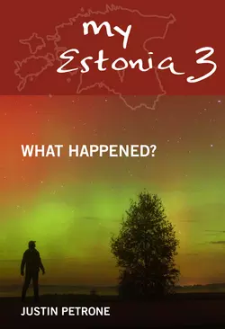 My Estonia 3. What Happened?, Justin Petrone