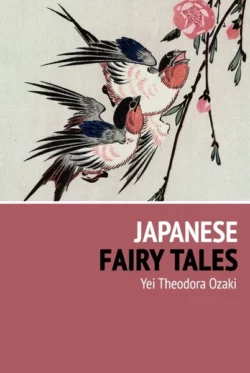 Japanese Fairy Tales, Yei Theodora Ozaki