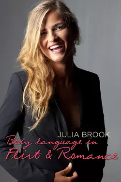 Body language in Flirt & Romance, Julia Brook