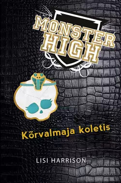 Monster High. Kõrvalmaja koletis, Lisi Harrison