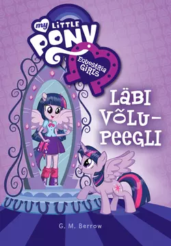 Equestria Girls. Läbi võlupeegli, Hasbro