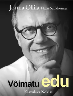 Võimatu edu. Kasvulava Nokias Jorma Ollila, Harri Saukkomaa