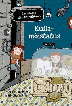 LasseMaia detektiivibüroo 14. Kullamõistatus, Martin Widmark, Helena Willis