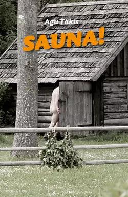 Sauna!, Agu Takis