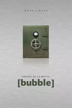 [bubble], Андерс де ла Мотт