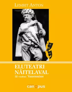 Eluteatri näitelaval III vaatus. Vanemuine, Lembit Anton