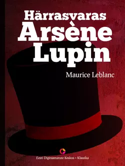 Härrasvaras Arsène Lupin Морис Леблан