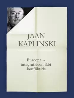 Euroopa -- integratsioon läbi konfliktide, Jaan Kaplinski