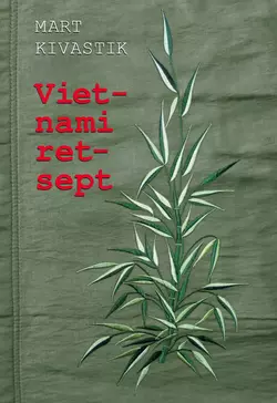 Vietnami retsept, Mart Kivastik