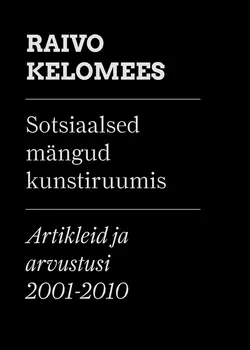 Sotsiaalsed mängud kunstiruumis, Raivo Kelomees