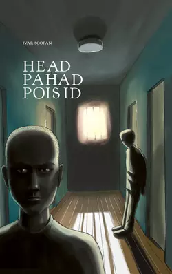 Head pahad poisid, Ivar Soopan