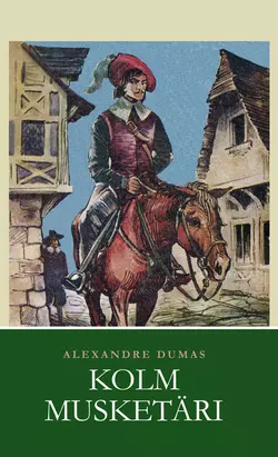 Kolm musketäri Alexandre Dumas