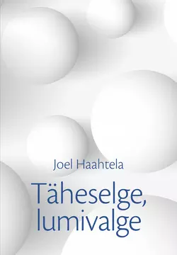 Täheselge, lumivalge, Joel Haahtela