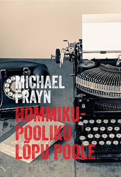 Hommikupooliku lõpu poole, Michael Frayn