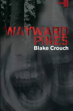 Wayward Pines. III osa, Blake Crouch