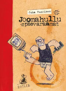 Joomahullu päevaraamat, Juha Vuorinen