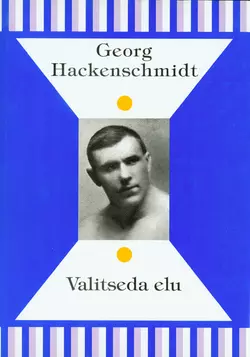 Valitseda elu, Georg Hackenschmidt