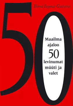 Maailma ajaloo 50 levinumat müüti ja valet Bernd Gutberlet