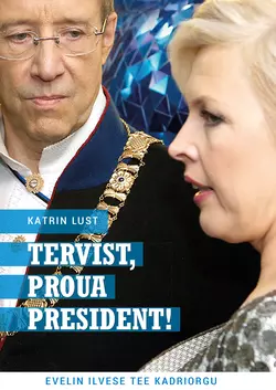 Tervist  proua president! Katrin Lusti