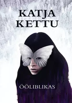 Ööliblikas, Katja Kettu