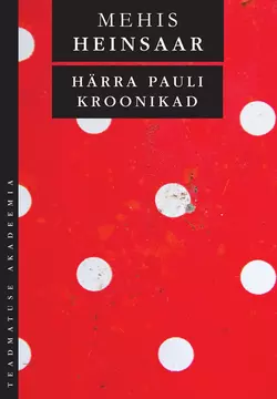 Härra Pauli kroonikad, Mehis Heinsaar