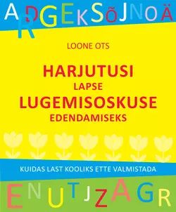 Harjutusi lapse lugemisoskuse edendamiseks Loone Ots