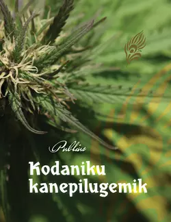 Kodaniku kanepilugemik. Kõik  mida igaüks peaks teadma kannabinoididest Publius