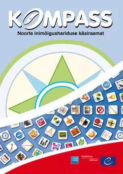 Kompass: noorte inimõigushariduse käsiraamat.2012. a. täielikult läbi vaadatud ja muudetud redaktsioon Patricia Brander Laure de Witte Nazila Ghanea Rui Gomes Ellie Keen Anasta и Patricia Brander Ellie Keen Vera Juhász Annette Schneider