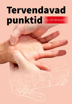 Tervendavad punktid. Su-jok-teraapia, Gerda Kroom (koostaja)