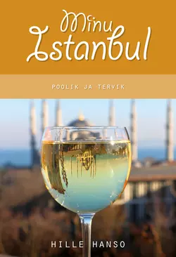 Minu Istanbul. Poolik ja tervik, Hille Hanso