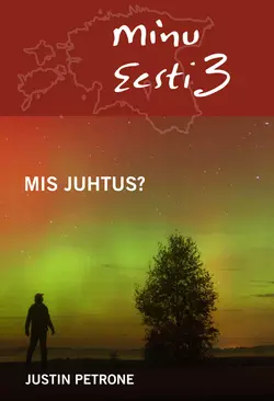 Minu Eesti 3. Mis juhtus?, Justin Petrone