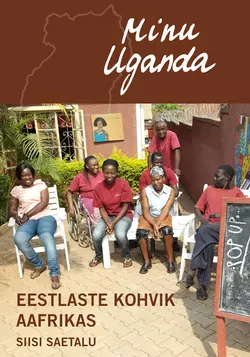 Minu Uganda. Eestlaste kohvik Aafrikas, Siisi Saetalu