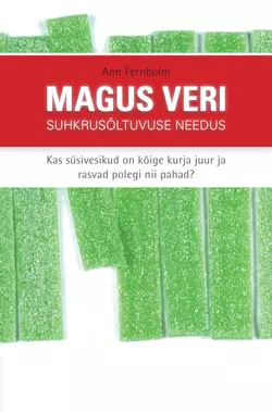 Magus veri. Suhkrusõltuvuse needus, Ann Fernholm