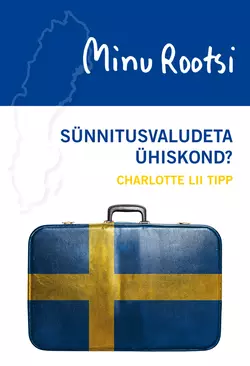 Minu Rootsi. Sünnitusvaludeta ühiskond?, Charlotte Lii Tipp