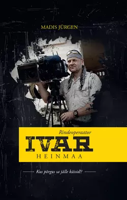 Rindeoperaator Ivar Heinmaa, Madis Jürgen