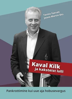 Kaval Kilk ja kaksteist lolli, Tarmo Teeväli, Jaano Martin Ots