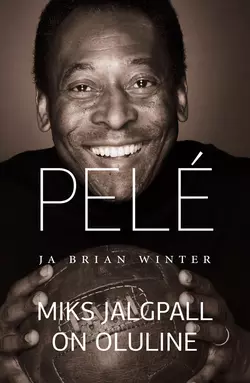 Miks jalgpall on oluline, Pelé