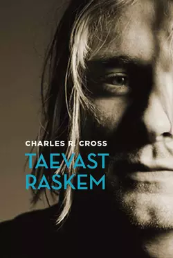 Taevast raskem: Kurt Cobaini elulugu Charles Cross