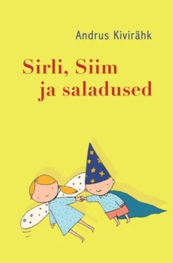 Sirli, Siim ja saladused, Andrus Kivirähk