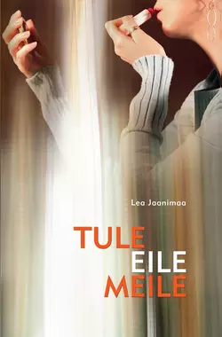 Tule eile meile, Lea Jaanimaa