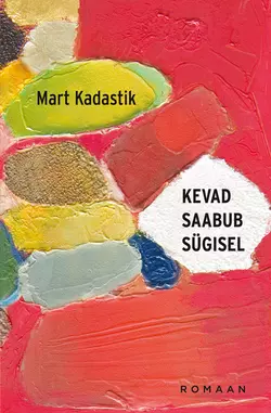 Kevad saabub sügisel, Mart Kadastik