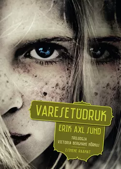 Varesetüdruk, Erik Axl Sund