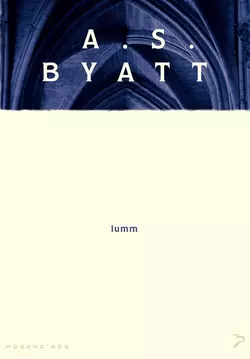 Lumm, A.S. Byatt