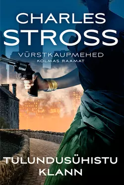 Tulundusühing Klann. Vürstkaupmehed. Kolmas raamat Charles Stross