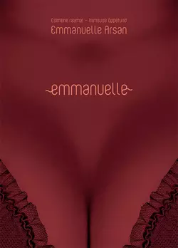 Emmanuelle 1. raamat. Inimsuse õppetund, Emmanuelle Arsan